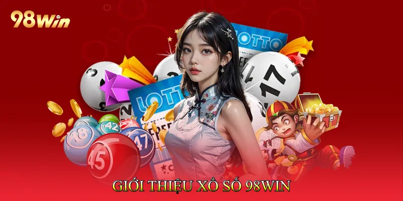 Giới thiệu Xổ số 98Win